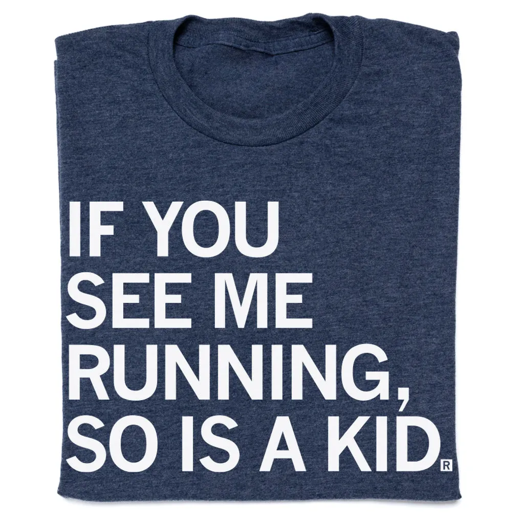 If You See Me Running